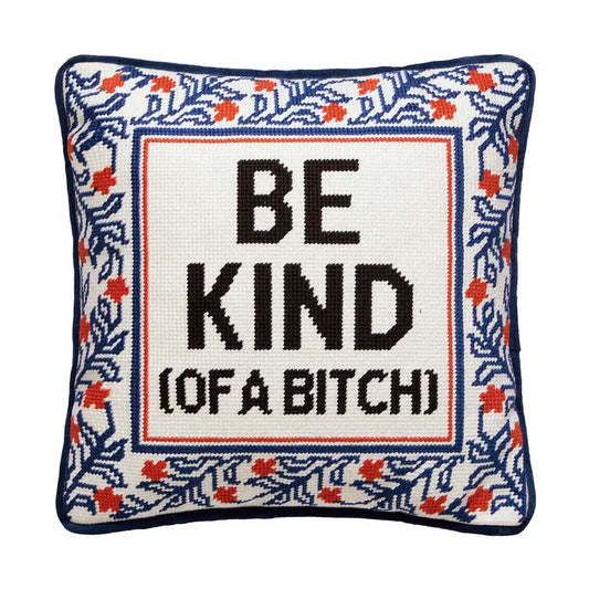 BE KIND (OF A BITCH) EMBROIDERED PILLOW