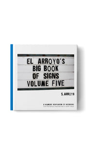 EL ARROYO'S BIG BOOK OF SIGNS